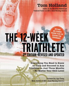 The 12 Week Triathlete, 2nd Edition-Revised and Updated (eBook, ePUB) - Holland, Tom