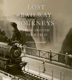 Lost Railway Journeys from Around the World (eBook, ePUB)