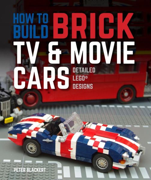 How to Build Brick TV and Movie Cars (eBook, ePUB) How to Build Brick TV and Movie Cars (eBook, ePUB)