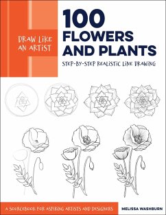 Draw Like an Artist: 100 Flowers and Plants (eBook, ePUB) - Washburn, Melissa