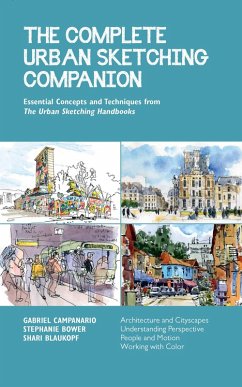 The Complete Urban Sketching Companion (eBook, ePUB) - Blaukopf, Shari; Bower, Stephanie; Campanario, Gabriel