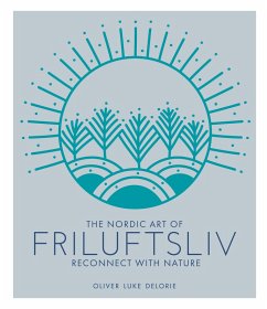 The Nordic Art of Friluftsliv (eBook, ePUB) - Delorie, Oliver Luke