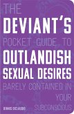 The Deviant's Pocket Guide to the Outlandish Sexual Desires Barely Contained in Your Subconscious (eBook, ePUB)