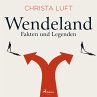 Wendeland - Fakten und Legenden... - Bild 1