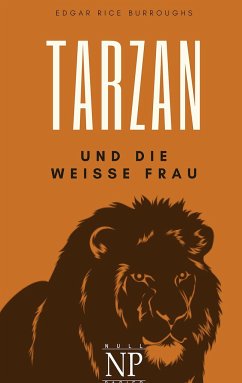 Tarzan ¿ Band 1 ¿ Tarzan und die weiße Frau - Burroughs, Edgar Rice