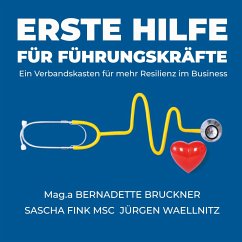 Erste Hilfe für Führungskräfte - Bruckner, Bernadette;Fink MSc, Sascha;Waellnitz, Jürgen