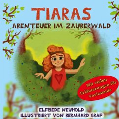 Tiaras Abenteuer im Zauberwald - Neuhold, Elfriede