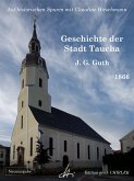 Geschichte der Stadt Taucha - Von der Zeit ihrer Gründung bis zum Jahre 1813 (eBook, ePUB)