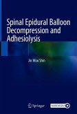 Spinal Epidural Balloon Decompression and Adhesiolysis (eBook, PDF)