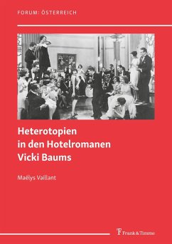 Heterotopien in den Hotelromanen Vicki Baums - Vaillant, Maélys