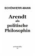 Arendt als politische Philosophin... - Bild 1