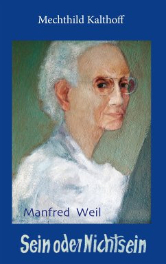 Manfred Weil - Sein oder Nichtsein (eBook, ePUB) - Kalthoff, Mechthild