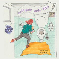 Pelle geht aufs Klo (eBook, ePUB) - Knaus, Franziska