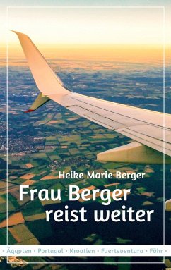 Frau Berger reist weiter (eBook, ePUB) - Berger, Heike Marie