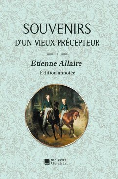 Souvenirs d'un vieux précepteur (eBook, ePUB) - Allaire, Étienne