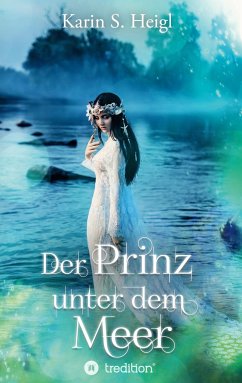 Der Prinz unter dem Meer - Heigl, Karin S.
