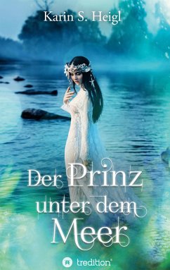 Der Prinz unter dem Meer - Heigl, Karin S.