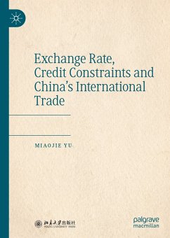 Exchange Rate, Credit Constraints and China’s International Trade (eBook, PDF) - Yu, Miaojie