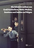 Die Schulchroniken von Groß Kubbelkow, Mölln-Medow, Samtens und Sehlen auf Rügen Die Schulchroniken von Groß Kubbelkow, Mölln-Medow, Samtens und Sehlen auf Rügen