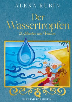Märchenhelfer Edition: Der Wassertropfen (eBook, ePUB) - Rubin, Alexa