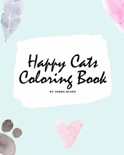 Happy Cats Coloring Book for Children (8x10 Coloring Book / Activity Book) - Blake, Sheba