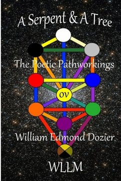 A Serpent & A Tree The Poetic Pathworkings ov William Edmond Dozier - Wllm