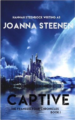 Captive (The Franssisi Four Chronicles, #2) (eBook, ePUB) - Steenen, Joanna; Steenbock, Hannah