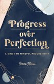 Progress Over Perfection (eBook, ePUB)