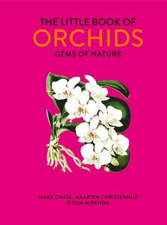 The Little Book of Orchids (eBook, ePUB) - Chase, Mark; Christenhusz, Maarten; Mirenda, Tom