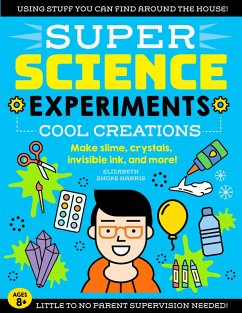 SUPER Science Experiments: Cool Creations (eBook, ePUB) - Harris, Elizabeth Snoke