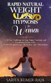 Rapid Natural Weight-Loss Hypnosis for Women: A 30-Day Challenge to Stop Sugar Cravings and Emotional Eating with Guided Hypnotherapy Meditation and Affirmations (eBook, ePUB)