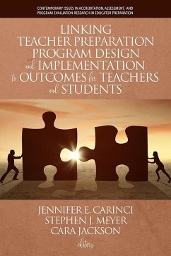 Linking Teacher Preparation Program Design and Implementation to Outcomes for Teachers and Students (eBook, ePUB)