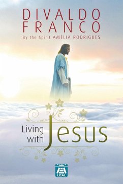 Living with Jesus - Franco, Divaldo Pereira; Rodrigues, Amélia