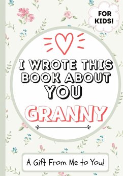 I Wrote This Book About You Granny - Publishing Group, The Life Graduate