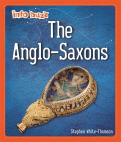Info Buzz: Early Britons: Anglo-Saxons - Chapman, Amy