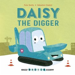 Whizzy Wheels Academy: Daisy the Digger (eBook, ePUB) - Bently, Peter