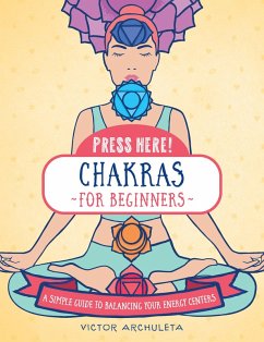 Press Here! Chakras for Beginners (eBook, ePUB) - Archuleta, Victor