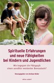 Spirituelle Erfahrungen und neue Fähigkeiten bei Kindern und Jugendlichen (eBook, ePUB)