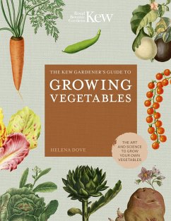 The Kew Gardener's Guide to Growing Vegetables (eBook, ePUB) - Dove, Helena; Royal Botanic Gardens Kew