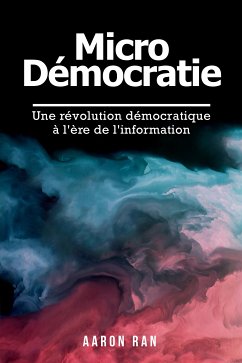 Micro-démocratie (eBook, ePUB) - Ran, Aaron