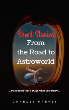 Short Stories From The Road to Astroworld (eBook, ePUB) - Harvey, Charles