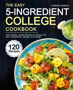 The Easy 5-Ingredient College Cookbook - Wiskle, Lorran