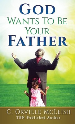 God Wants To Be Your Father - McLeish, C. Orville