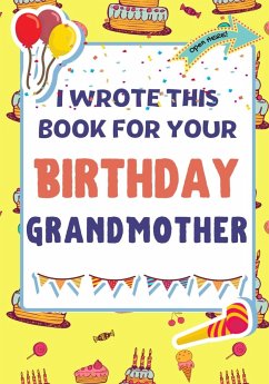 I Wrote This Book For Your Birthday Grandmother - Publishing Group, The Life Graduate; Nelson, Romney