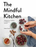 The Mindful Kitchen (eBook, ePUB) The Mindful Kitchen (eBook, ePUB)