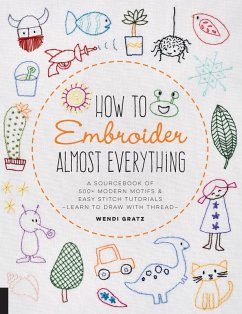 How to Embroider Almost Everything (eBook, PDF) - Gratz, Wendi