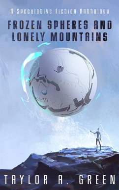 Frozen Spheres and Lonely Mountains (eBook, ePUB) - Green, Taylor A.
