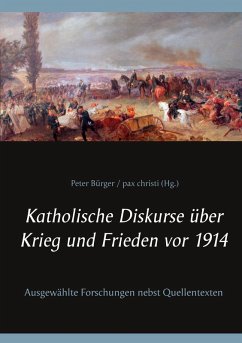 Katholische Diskurse über Krieg und Frieden vor 1914 (eBook, ePUB)