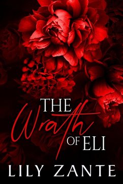 The Wrath of Eli (The Seven Sins, #1) (eBook, ePUB) - Zante, Lily
