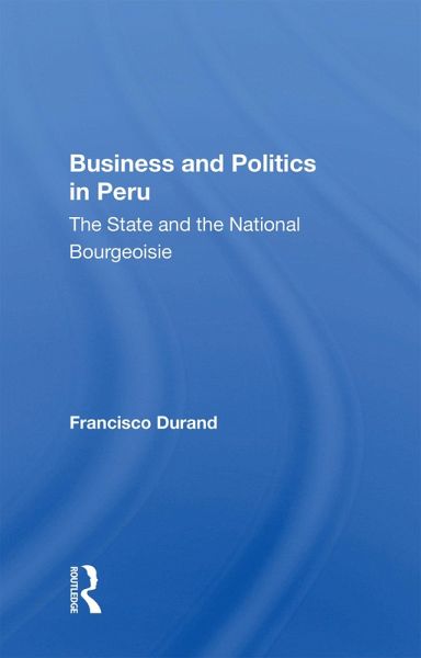 Business And Politics In Peru (eBook, PDF)